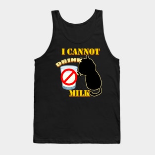 I cannot drink milk lactose intolerant cat Tank Top